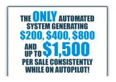 The Only Automated System Generating $200, $400, $800 and $1500 Per Sale Consistently On Autopilot